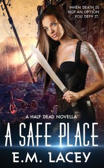 A Safe Place (a Half Dead Novella)