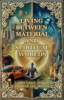 Living Between Material and Spiritual Worlds