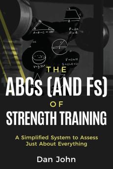 The ABCs (and Fs) of Strength Training