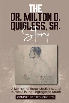 The Dr. Milton D. Quigless Sr. Story
