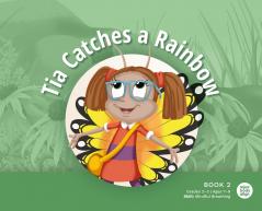 Tia Catches a Rainbow