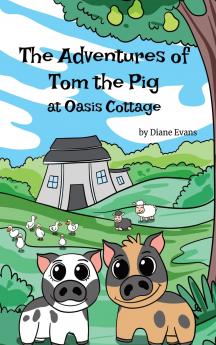 The Adventures of Tom The Pig at Oasis Cottage