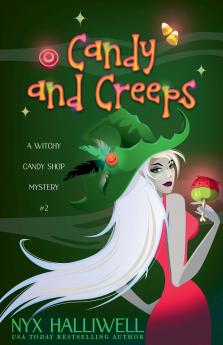 Candy and Creeps A Witchy Candy Shop Mystery Book 2