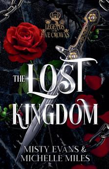 The Lost Kingdom A Legends of the Five Crowns Series Novella
