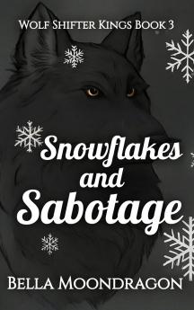 Snowflakes and Sabotage
