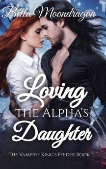 Loving the Alpha's Daughter