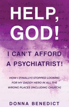Help God! I Can't Afford a Psychiatrist!