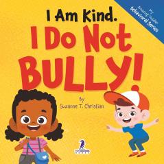 I Am Kind. I Do Not Bully!