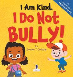 I Am Kind. I Do Not Bully!