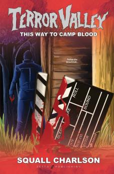 This Way To Camp Blood (Terror Valley #3)