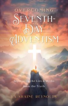 Overcoming Seventh-Day Adventism