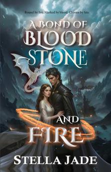 A Bond of Blood Stone and Fire