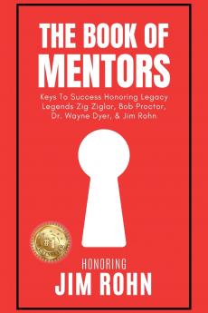 The Book of Mentors - Honoring Legacy Legend Jim Rohn