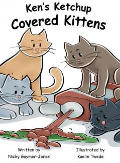 Ken's Ketchup Covered Kittens