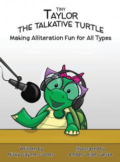 Tiny Taylor the Talkative Turtle