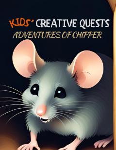 Kids' Creative Quests (Adventures of Chipper)
