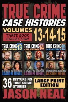 True Crime Case Histories - (Books 13 14 & 15) LARGE PRINT EDITION