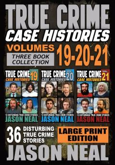 True Crime Case Histories - (Books 19 20 & 21) LARGE PRINT EDITION