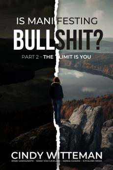 Is Manifesting Bullshit? Part 2