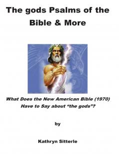 The gods Psalms of the Bible & More