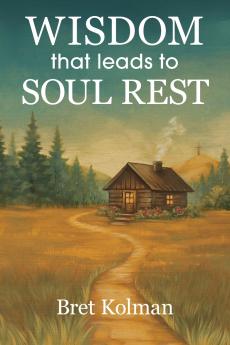 Wisdom That Leads to Soul Rest