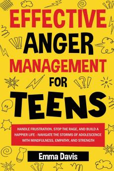 EFFECTIVE ANGER MANAGEMENT FOR TEENS