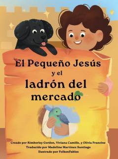 El pequeño Jesús  y el ladrón del mercado (Little Jesus and the Marketplace Thief)