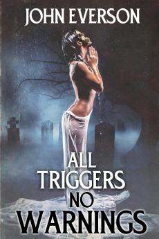 All Triggers No Warnings