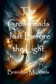 The Crossroads Just Before the Light