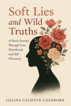 Soft Lies and  Wild Truths