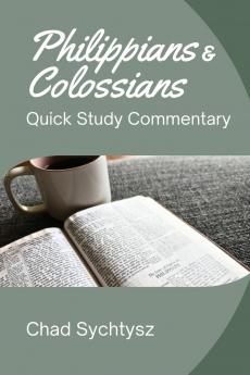 Philippians and Colossians Quick Study Commentary