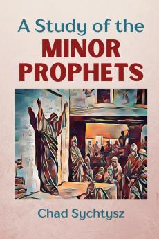 A Study of the Minor Prophets
