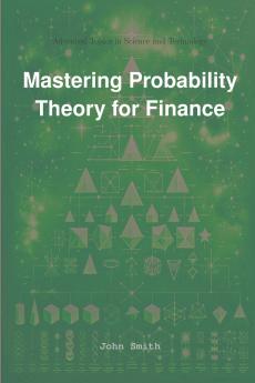 Mastering Probability Theory for Finance