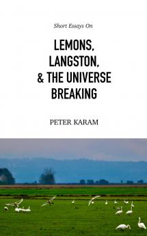 Short Essays on Lemons Langston & the Universe Breaking