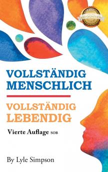 VOLLSTÄNDIG MENSCHLICH / VOLLSTÄNDIG LEBENDIG
