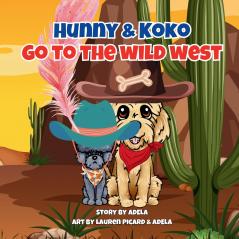 Hunny & Koko Go To The Wild West