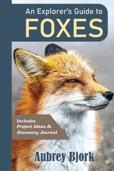 An Explorer's Guide to Foxes