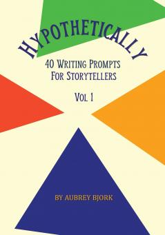 Hypothetically 40 Writing Prompts
