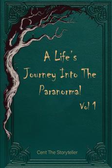 A Life's Journey Into The Paranormal