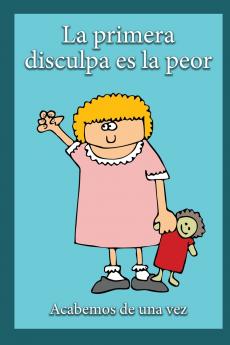 La Primera Disculpa Es la Peor