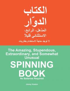 The Amazing Stupendous Extraordinary and Somewhat Unusual SPINNING BOOK