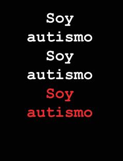Soy autismo Soy autismo Soy autismo