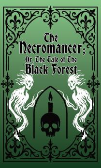 The Necromancer; Or The Tale of the Black Forest