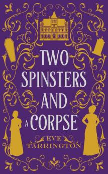 Two Spinsters and a Corpse