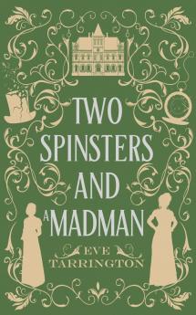 Two Spinsters and a Madman