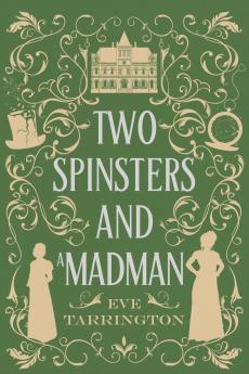 Two Spinsters and a Madman
