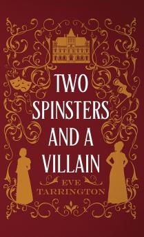 Two Spinsters and a Villain