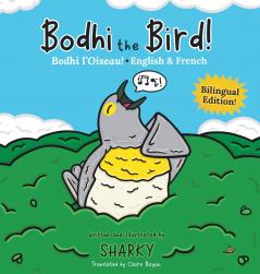 Bodhi the Bird! / Bodhi l'Oiseau!