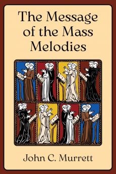 The Message of the Mass Melodies