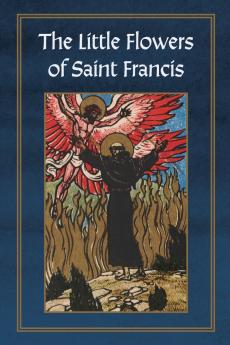 Selections from The Little Flowers of Saint Francis of Assisi
